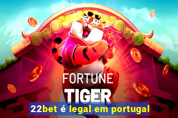 22bet é legal em portugal