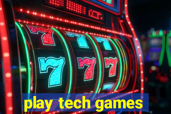 play tech games