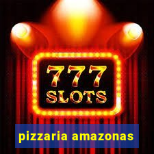 pizzaria amazonas