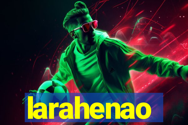 larahenao