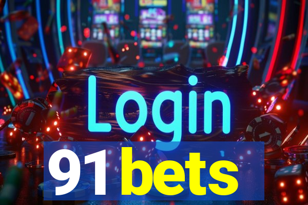 91 bets