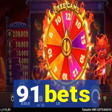 91 bets