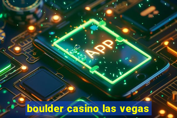 boulder casino las vegas