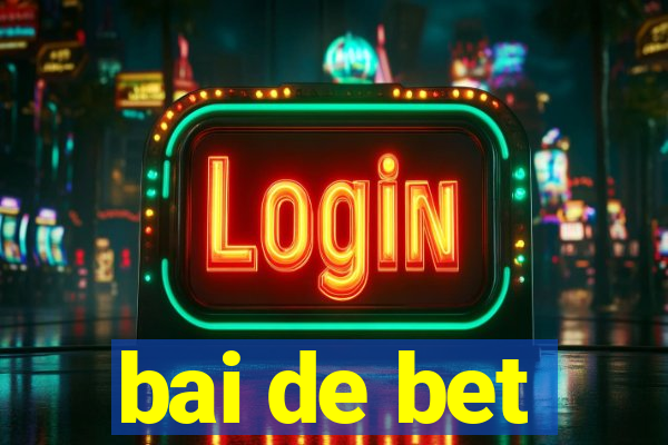 bai de bet