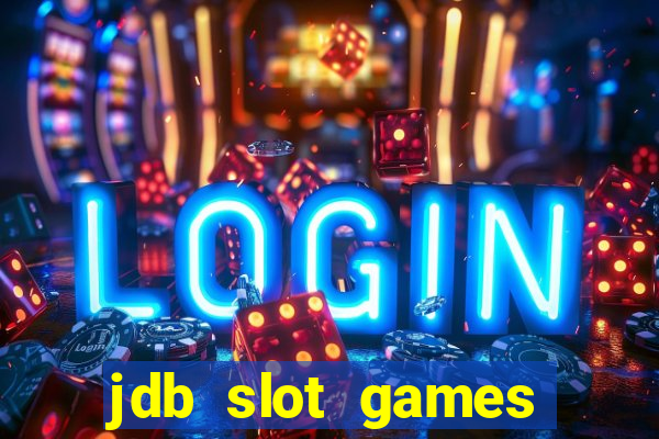 jdb slot games provider philippines