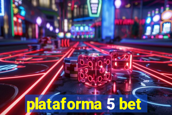 plataforma 5 bet