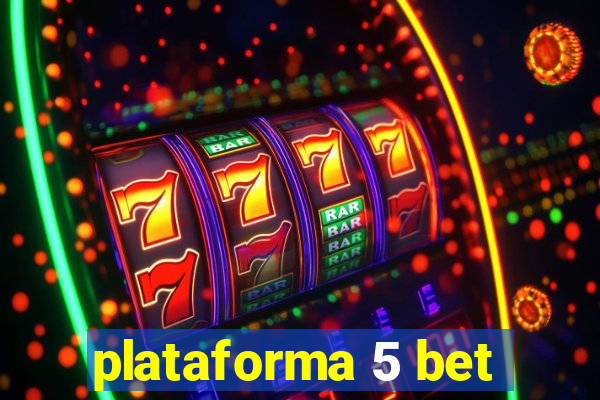 plataforma 5 bet