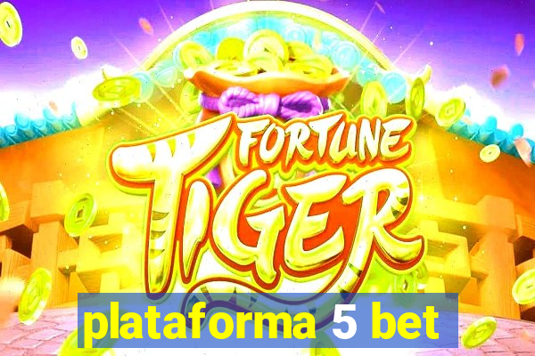 plataforma 5 bet