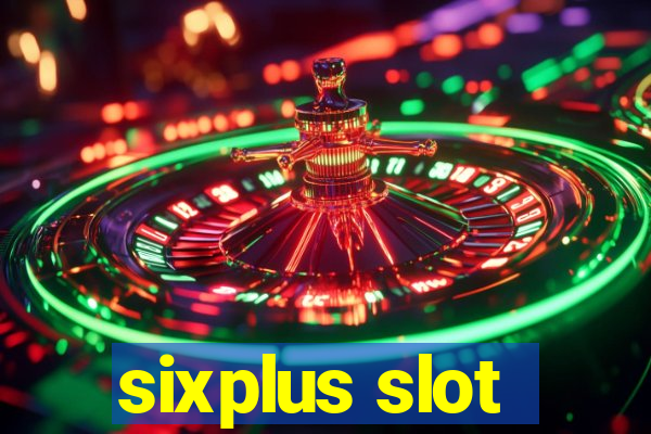 sixplus slot