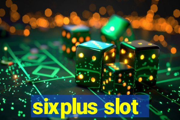 sixplus slot