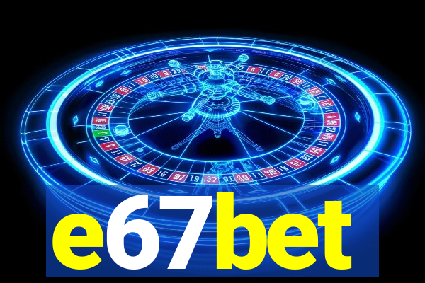 e67bet