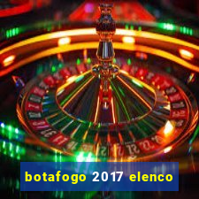 botafogo 2017 elenco