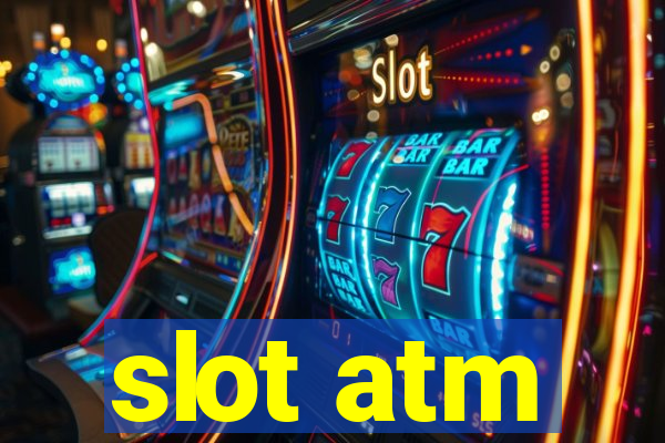 slot atm