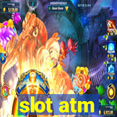 slot atm