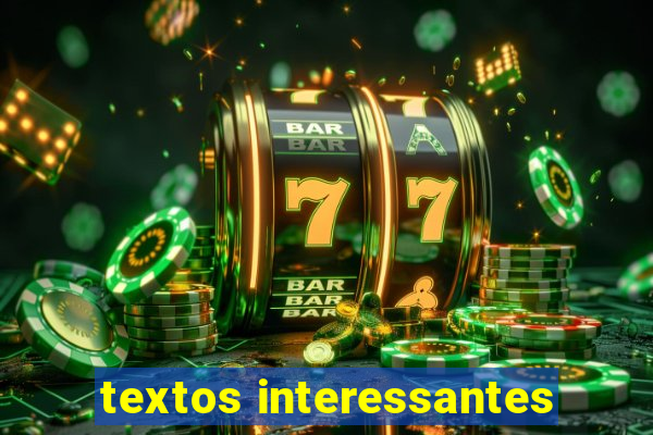 textos interessantes