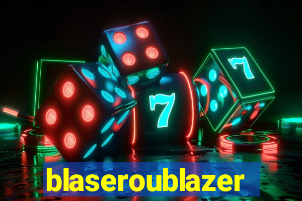 blaseroublazer