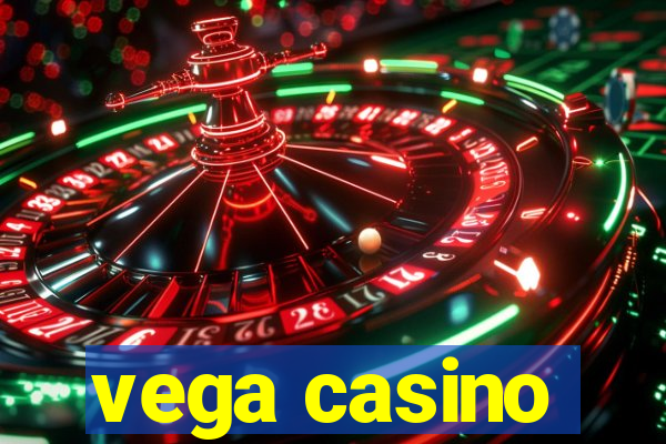 vega casino