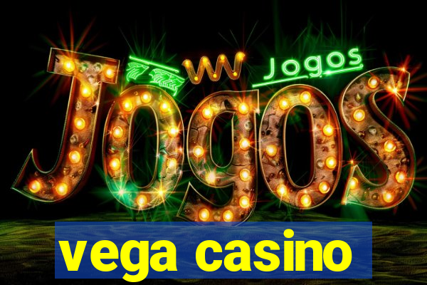 vega casino