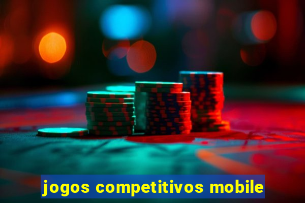 jogos competitivos mobile