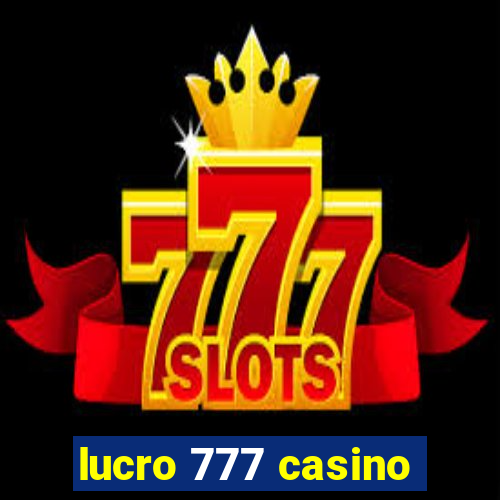 lucro 777 casino