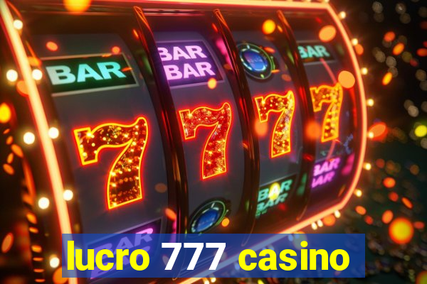 lucro 777 casino