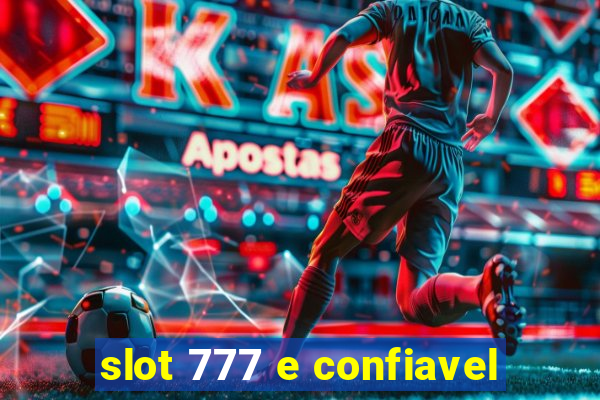 slot 777 e confiavel