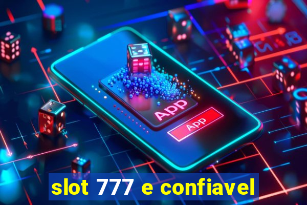 slot 777 e confiavel