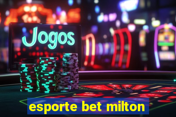 esporte bet milton