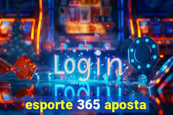 esporte 365 aposta