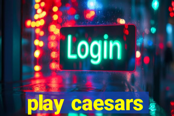 play caesars