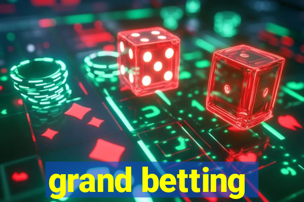 grand betting