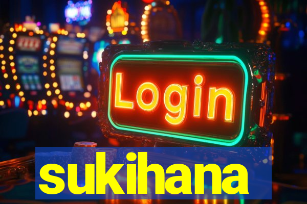 sukihana