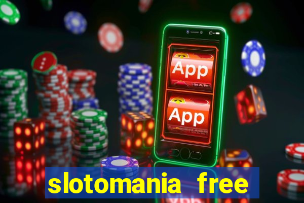 slotomania free slots casino games