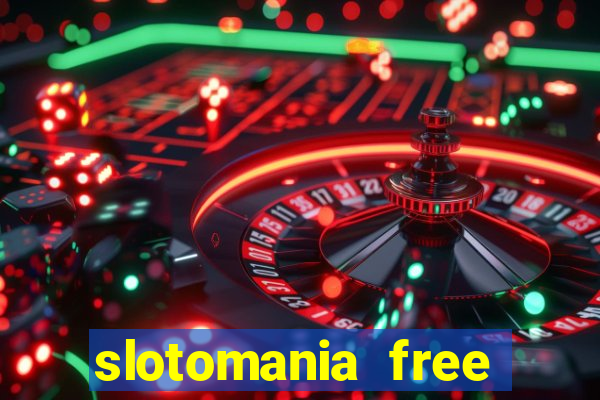 slotomania free slots casino games