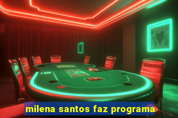 milena santos faz programa