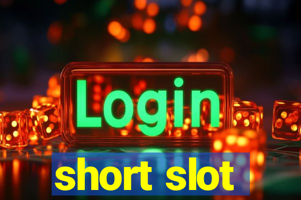 short slot