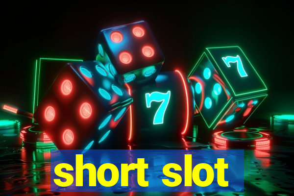 short slot