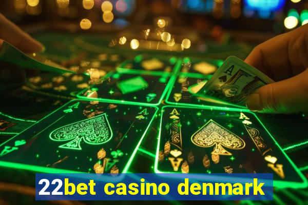 22bet casino denmark