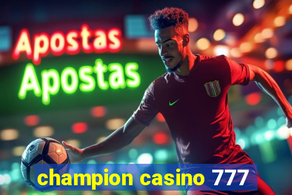 champion casino 777