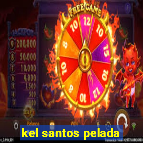 kel santos pelada