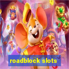 roadblock slots