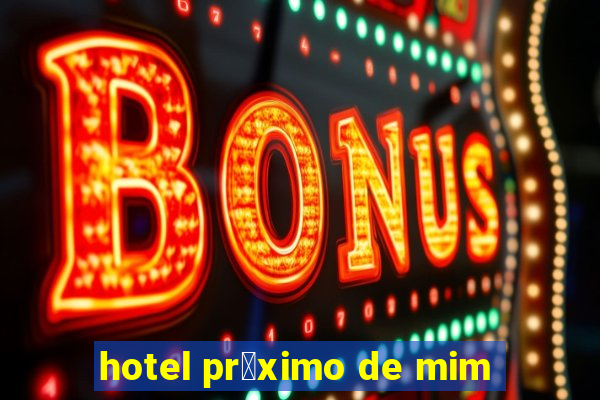 hotel pr贸ximo de mim