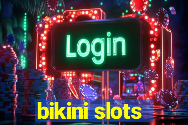 bikini slots