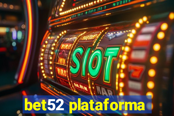 bet52 plataforma