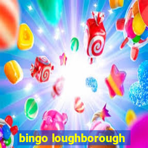 bingo loughborough