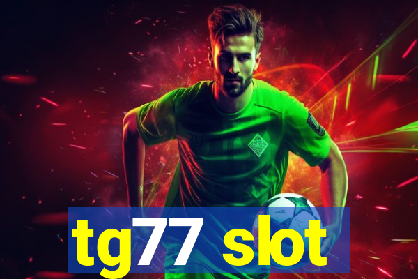 tg77 slot