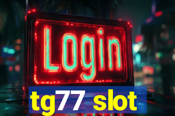 tg77 slot