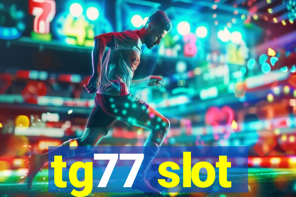 tg77 slot