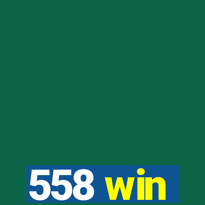 558 win