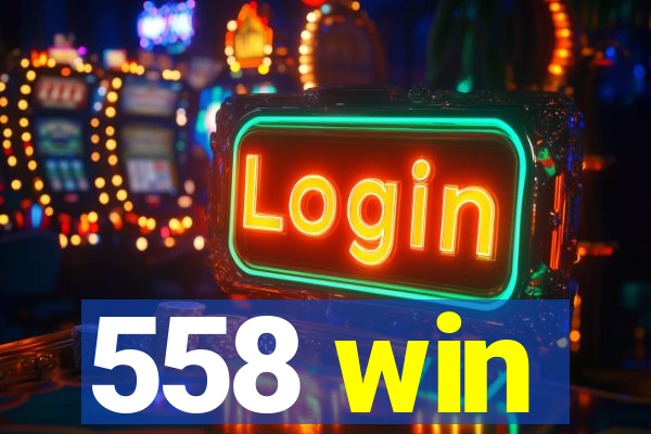 558 win